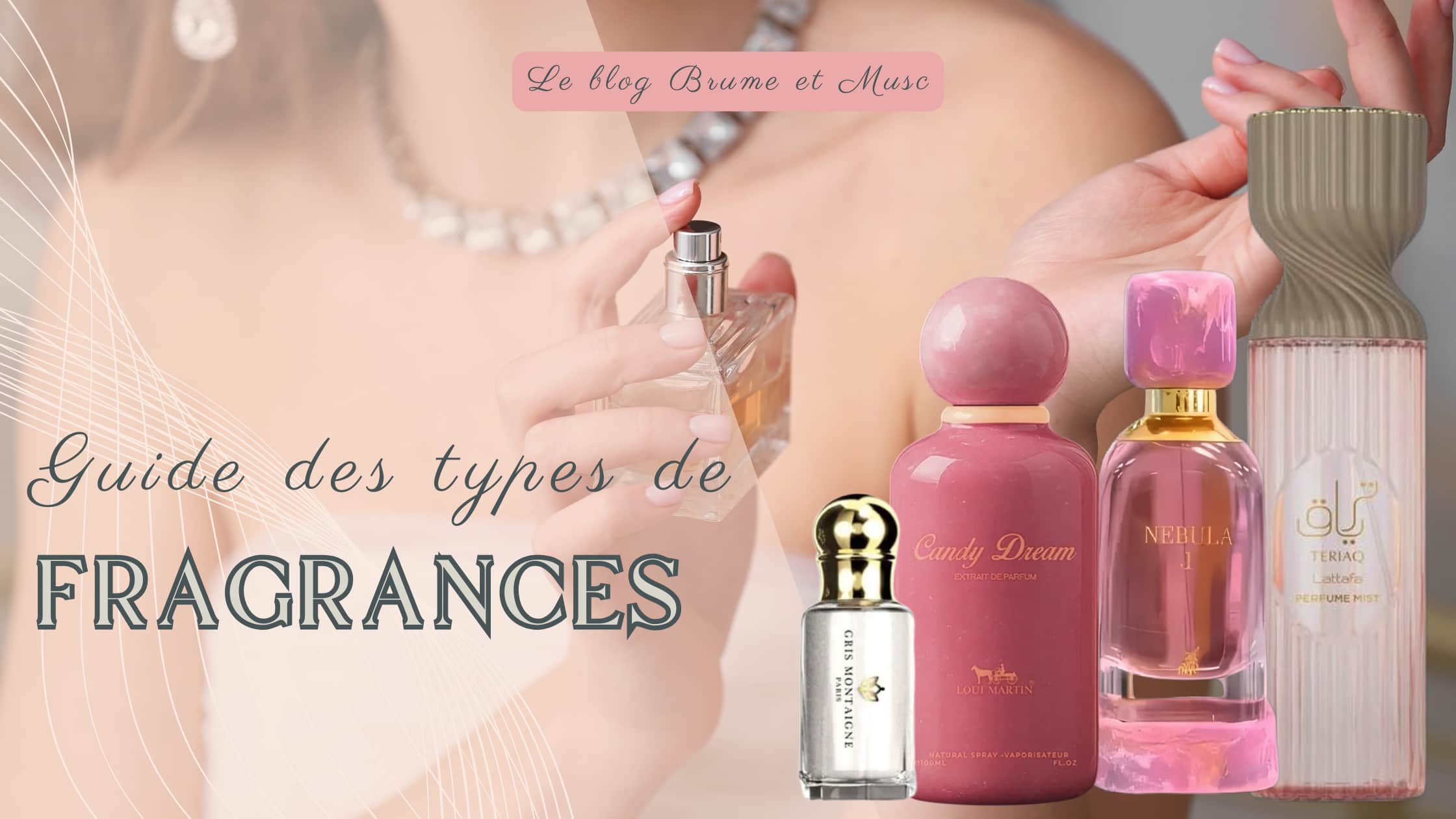 guide des types de fragrances : brume, eau de toilette, eau de parfum, huile