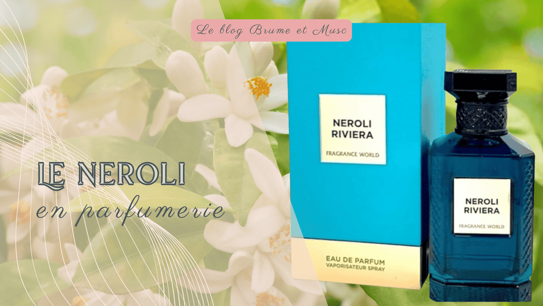 Le néroli en parfumerie - Brume et Musc