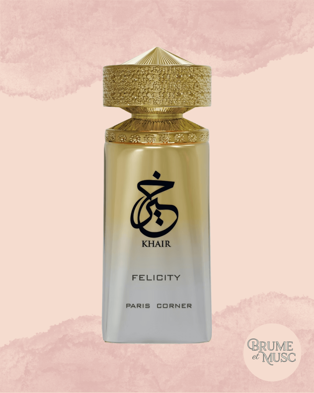 Eau de Parfum Khair Felicity - Paris Corner - Brume et Musc